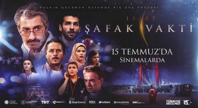 ‘15/07 Şafak Vakti’ filmi gösterime giriyor