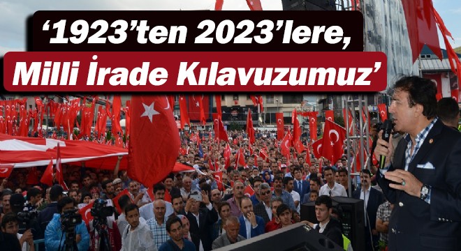 ‘1923’ten 2023’lere, Milli İrade Kılavuzumuz’