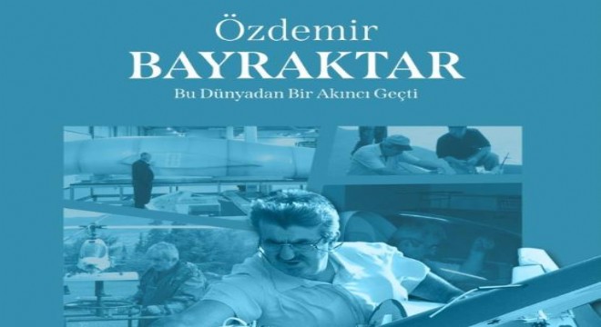 Bayraktar’ın yaşam öyküsü belgesel oldu