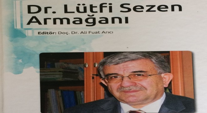 Dr. Lütfi Sezen Armağanı kitabı yayınlandı