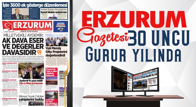ERZURUM Gazetesi 30’uncu gurur yılında