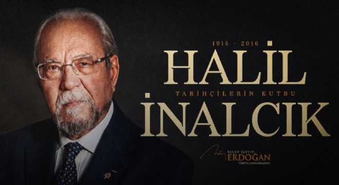 Erdoğan'dan İnalcık için anma mesajı