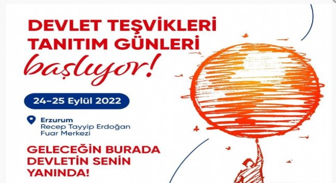 Erzurum Devlet Teşvikleri Tanıtım Günleri başlıyor