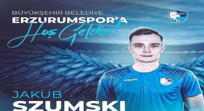 Erzurumspor Jakub Szumski ile anlaştı