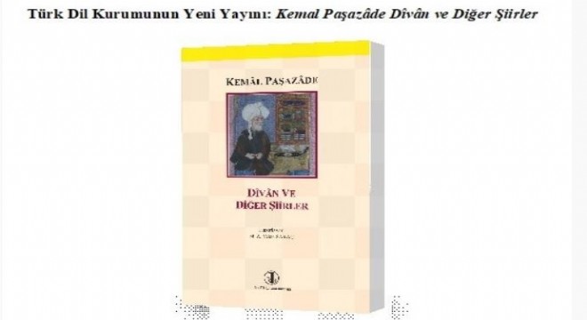 TDK’dan: Kemal Paşazâde Dîvân ve Diğer Şiirler