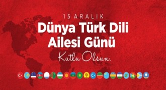 'Dünya Türk Dili Ailesi Günü Kutlu Olsun'