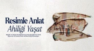 'Resimle Anlat, Ahiliği Yaşat'