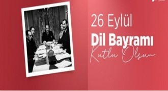 26 Eylül Dil Bayramı’nın 93. Yılı kutlu olsun